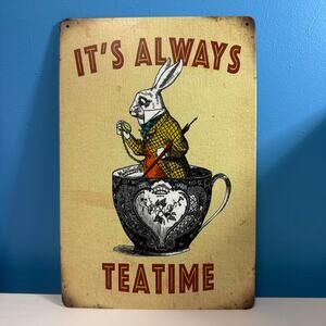 Alice in Wonderland Metal Sign It’s Always Tea Time Rabbit Tea Cup Wall Decor